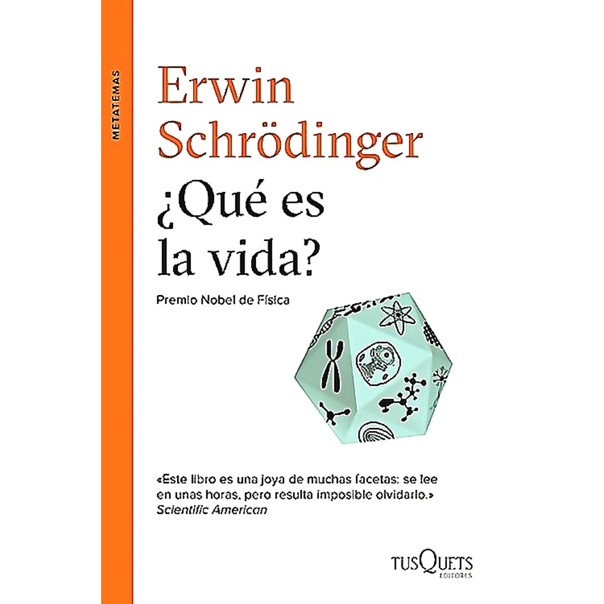 TUSQUETS - Libro ¿Qué es la vida? - Erwin Schrödinger