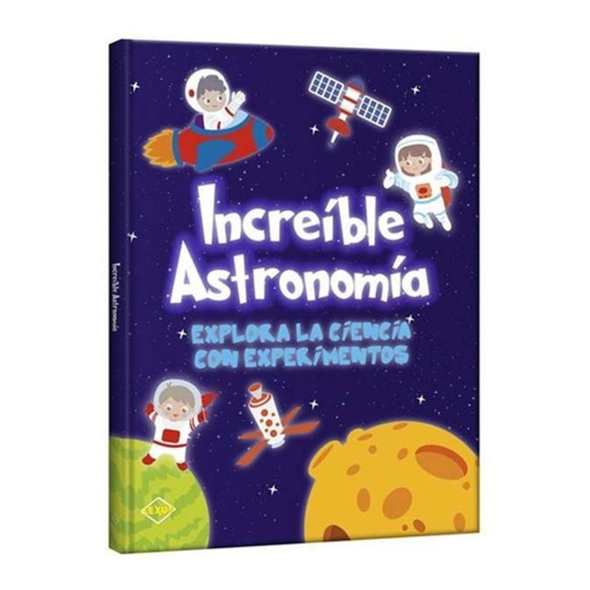 GENERICO - Increible Astronomia - Explora La Ciencia Con Experimentos