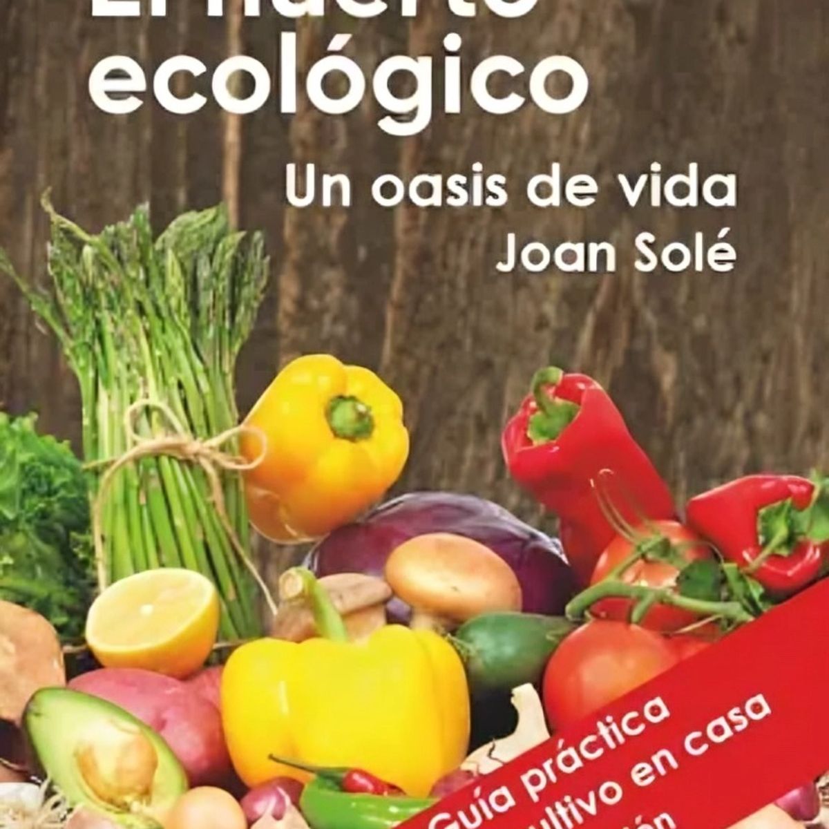 TOP10BOOKS - LIBRO El Huerto Ecológico. Un Oasis - El Huerto Ecológico. Un Oasis
