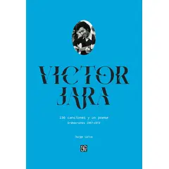 ANTARTICA LIBROS - Victor Jara 150 Canciones Y Un Poema Grabaciones 1957-1973
