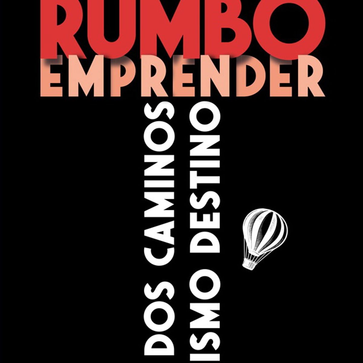 ANTARTICA LIBROS - Rumbo Emprender 2 Dos Caminos Mismo Destino