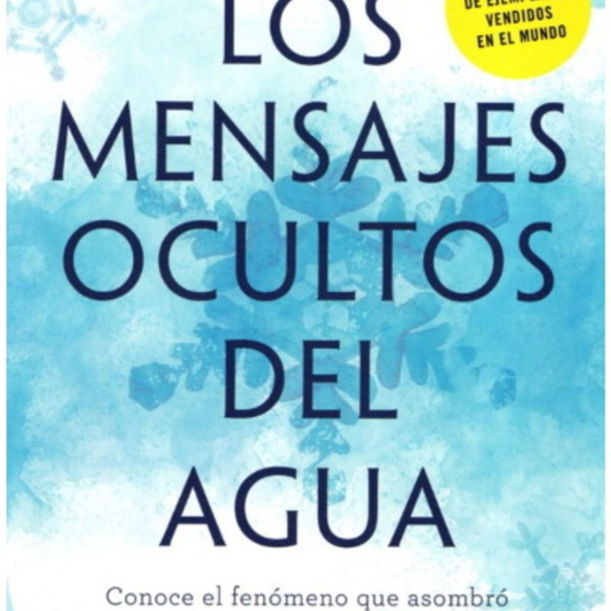 ANTARTICA LIBROS - Los Mensajes Ocultos Del Agua