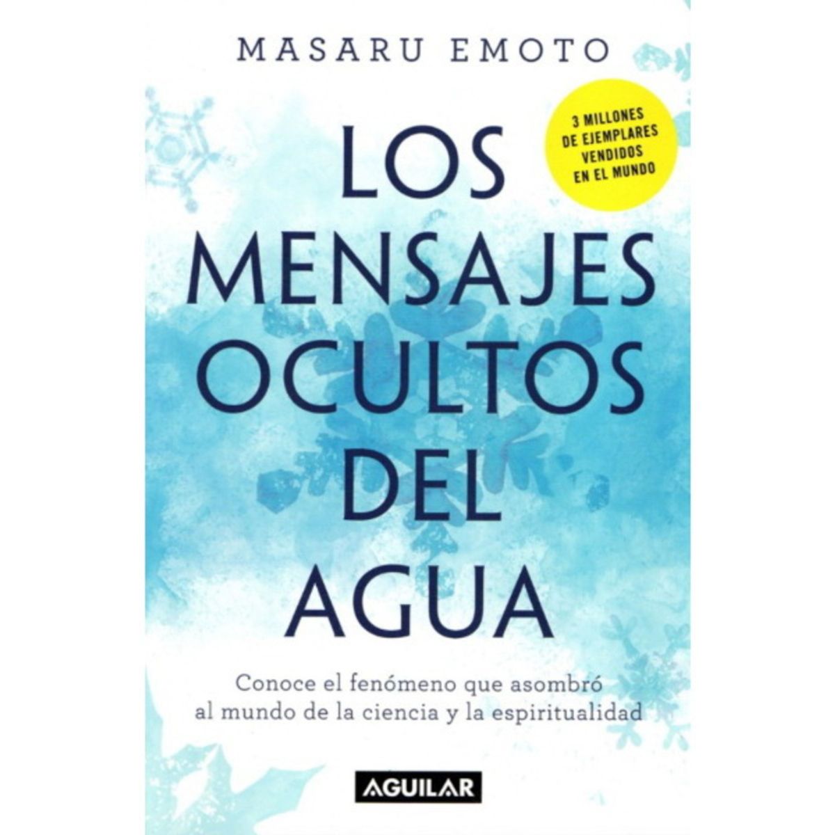 ANTARTICA LIBROS - Los Mensajes Ocultos Del Agua