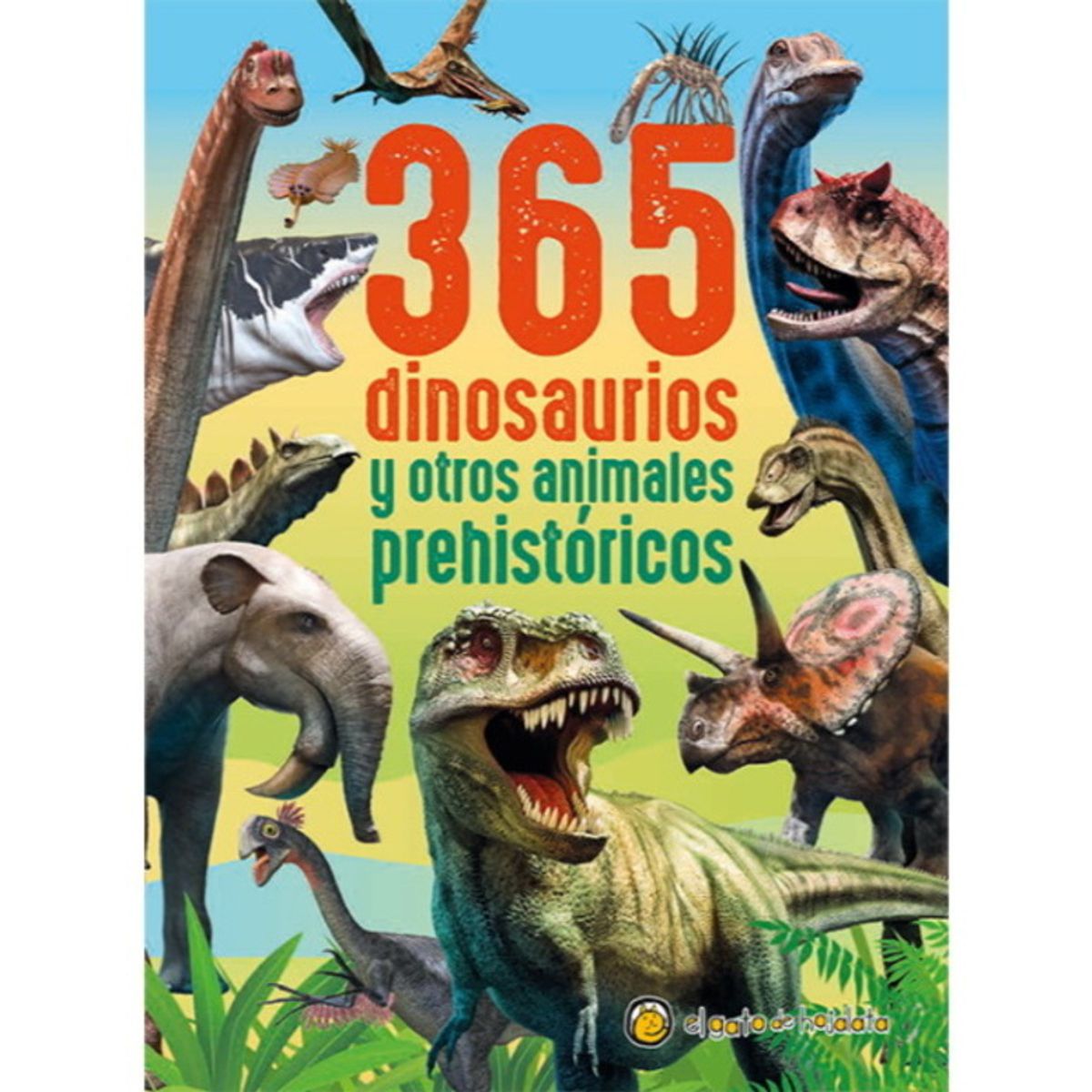 ANTARTICA LIBROS - 365 Dinosaurios Y Otros Animales Prehistoricos