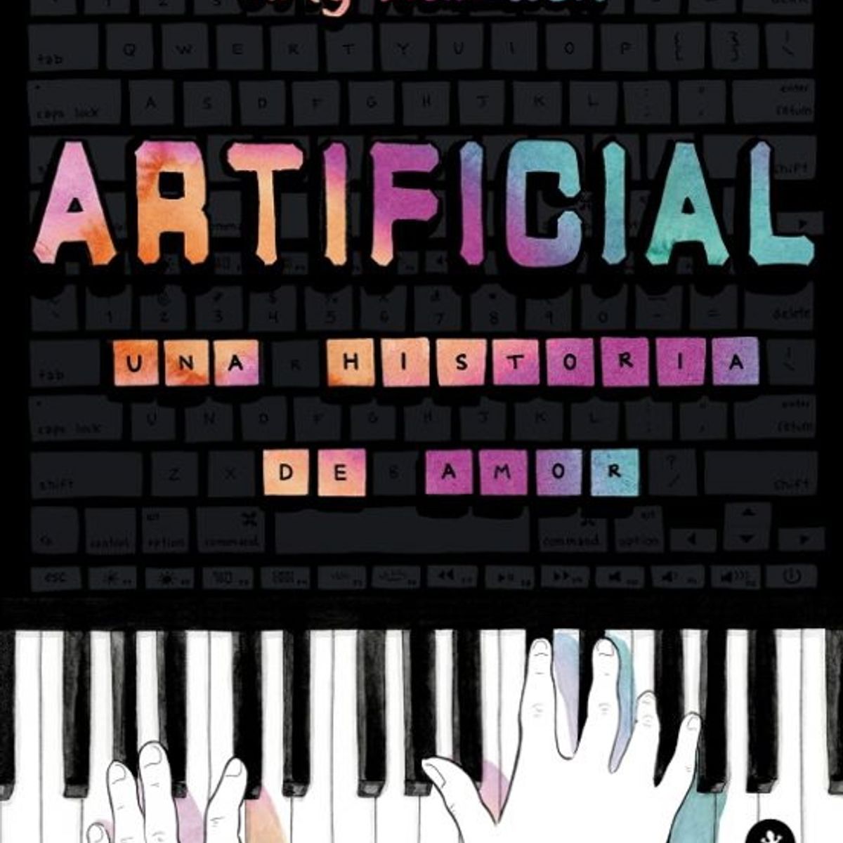 ANTARTICA LIBROS - Artificial Una Historia De Amor