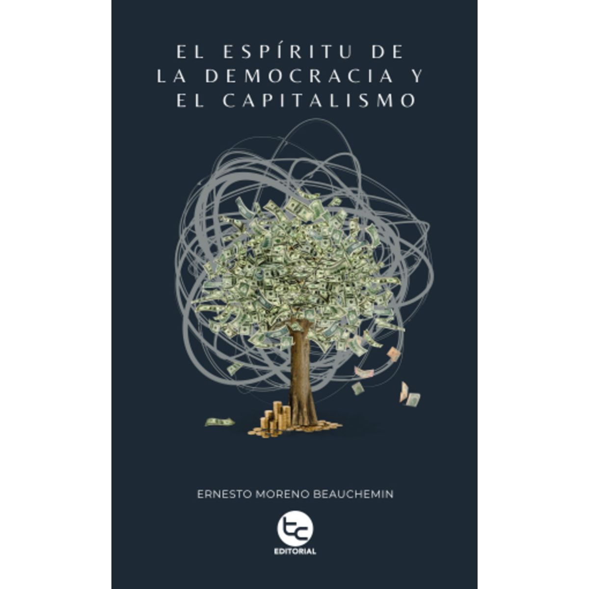 ANTARTICA LIBROS - El Espiritu De La Democracia Y El Capitalismo
