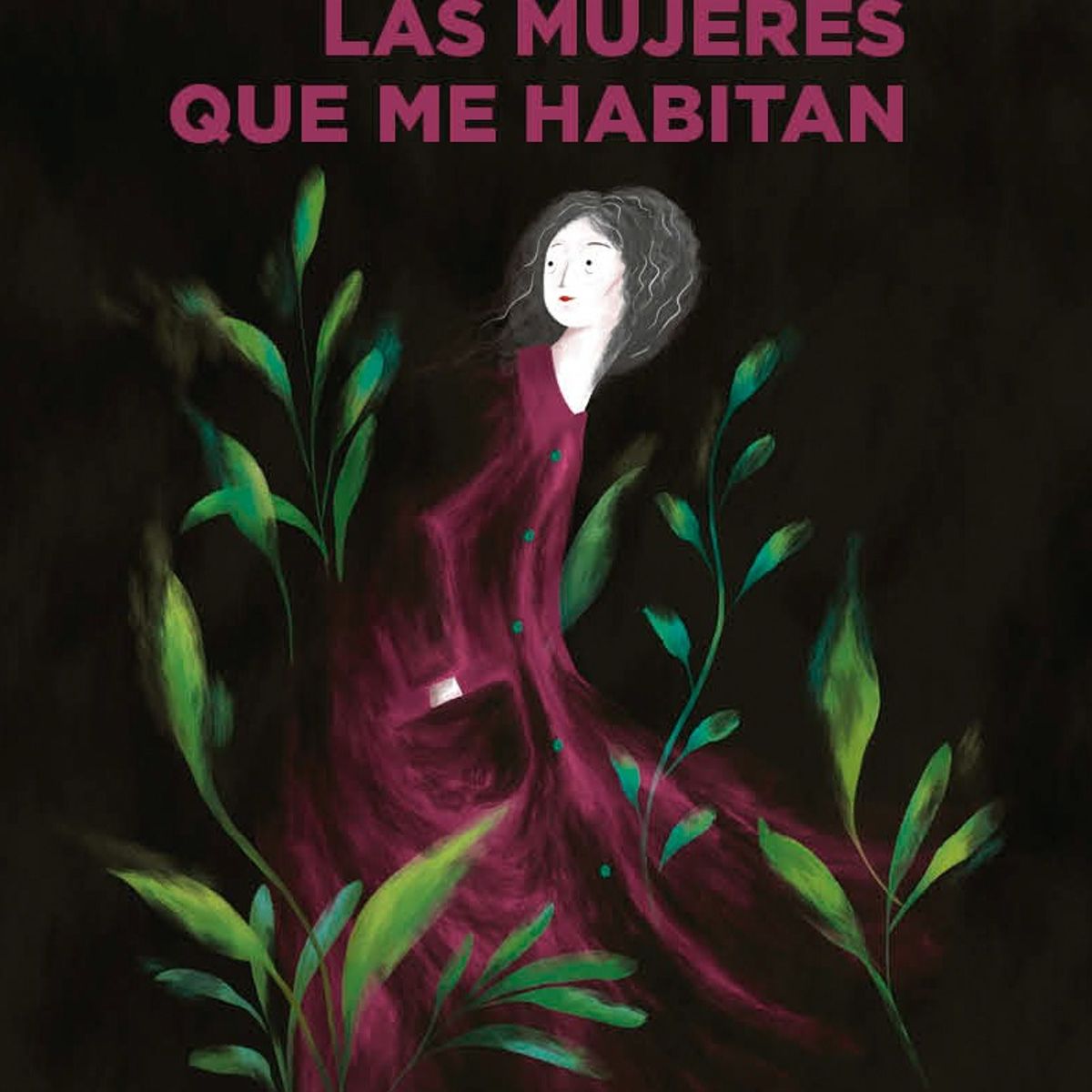 ANTARTICA LIBROS - Las Mujeres Que Me Habitan