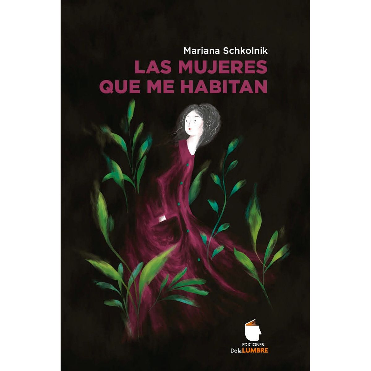 ANTARTICA LIBROS - Las Mujeres Que Me Habitan