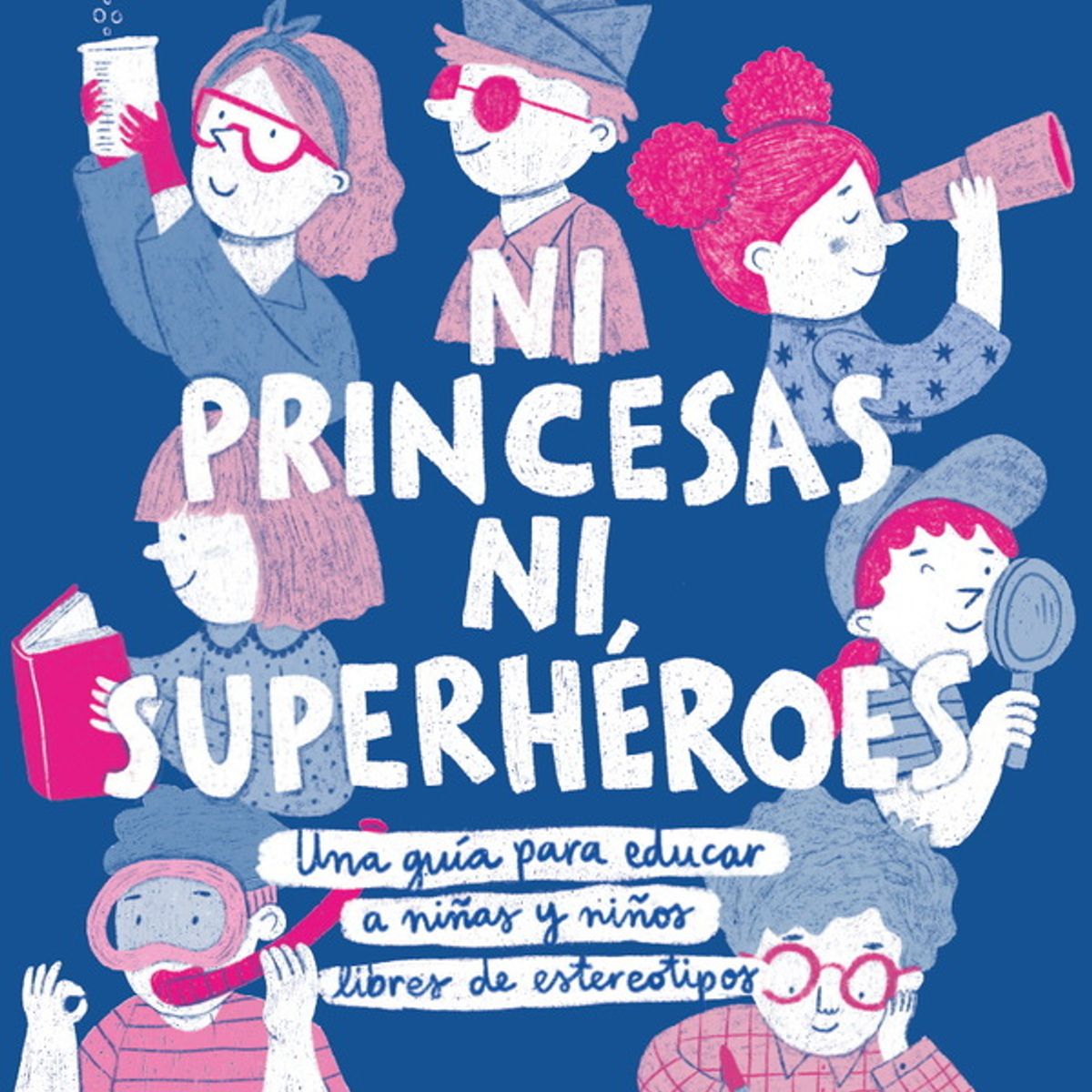 ANTARTICA LIBROS - Ni Princesas Ni Superheroes