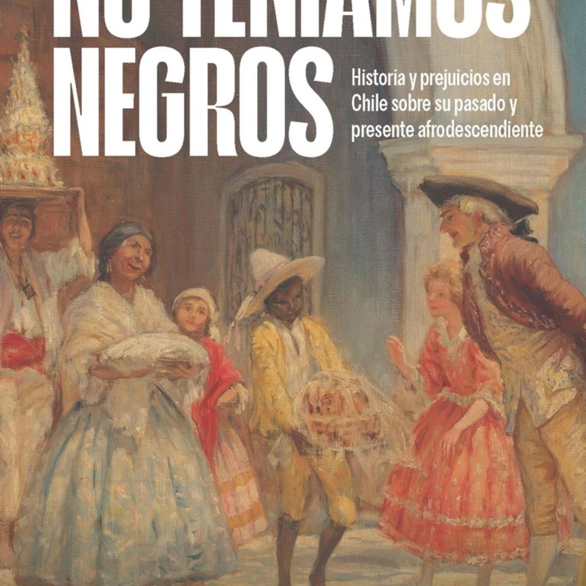 ANTARTICA LIBROS - No Teniamos Negros
