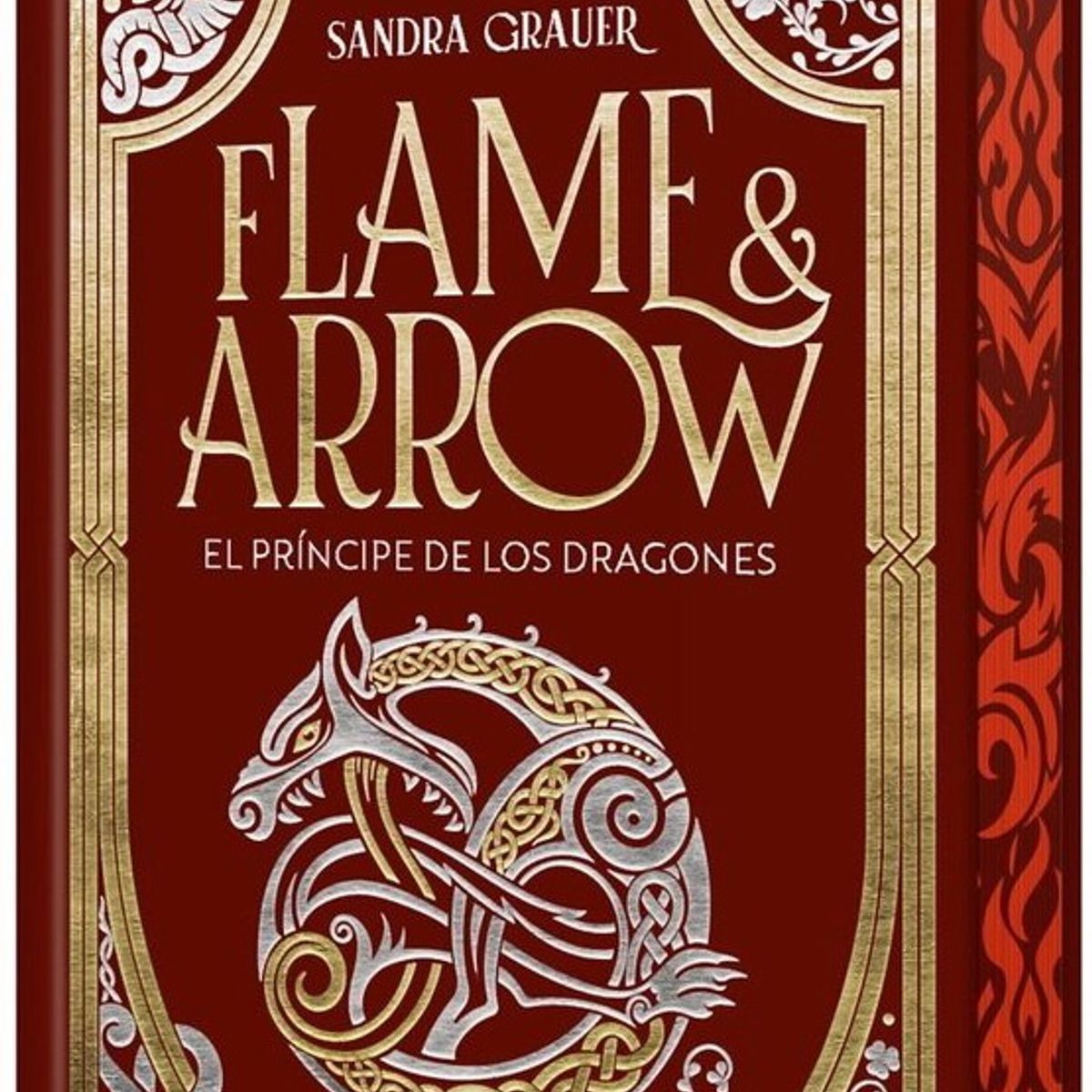 ANTARTICA LIBROS - Flame Y Arrow El Principe De Los Dragones