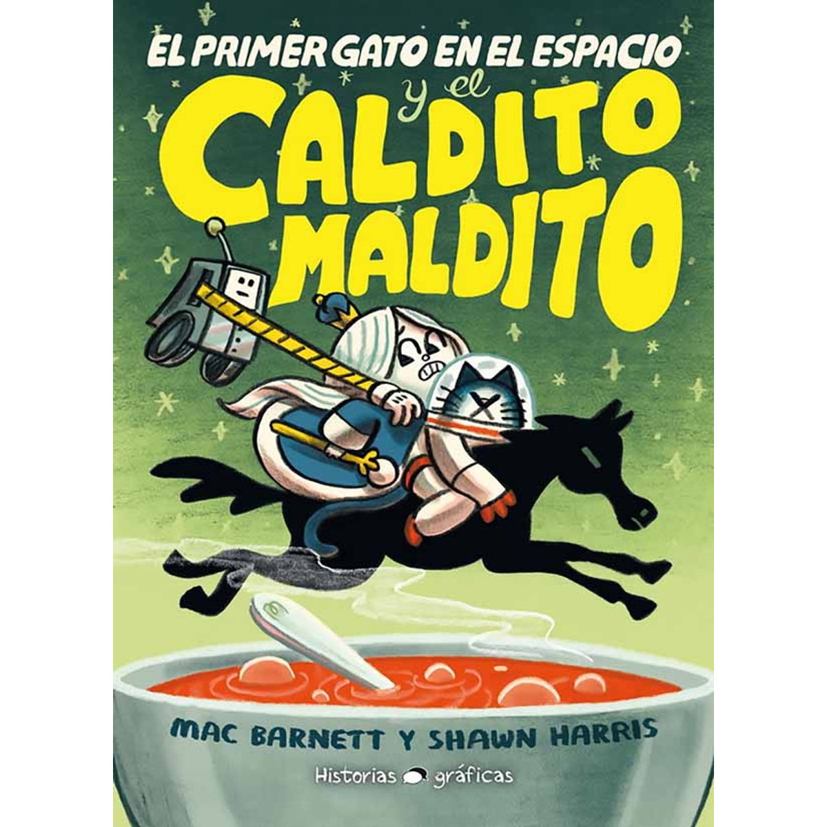 ANTARTICA LIBROS - El Primer Gato En El Espacio Y El Caldito Maldito