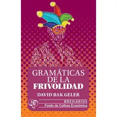 ANTARTICA LIBROS - Gramaticas De La Frivolidad