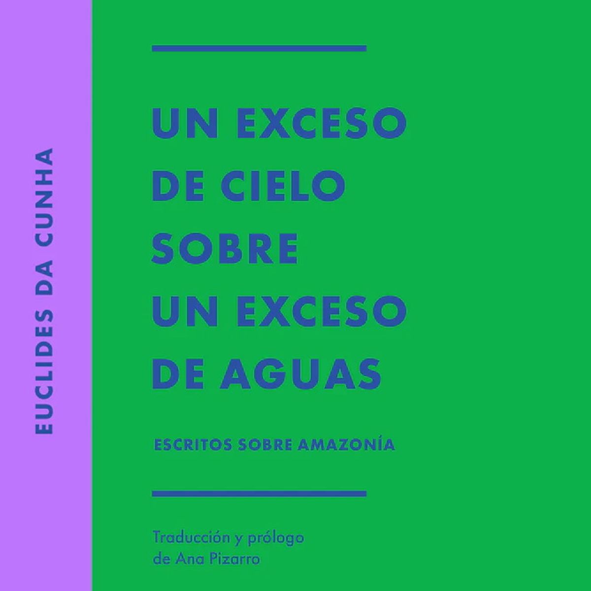 ANTARTICA LIBROS - Un Exceso De Cielo Sobre Un Exceso De Aguas