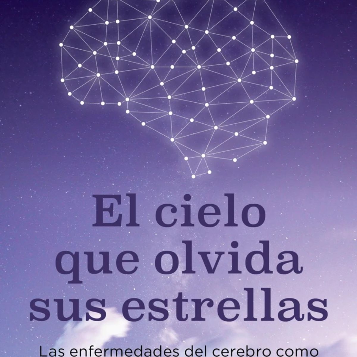 ANTARTICA LIBROS - El Cielo Que Olvida Sus Estrellas