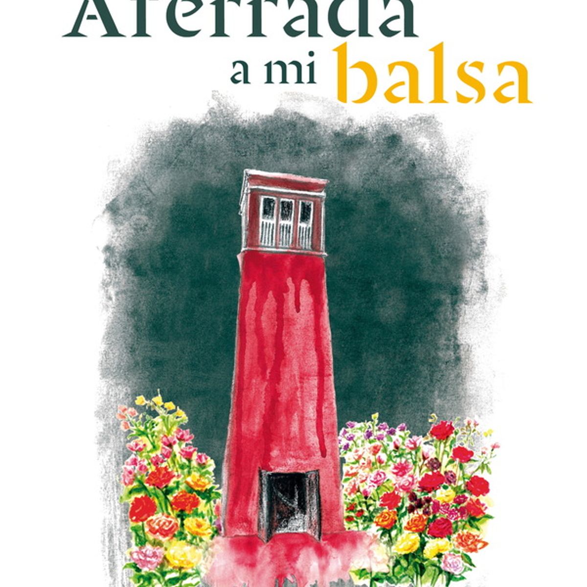 ANTARTICA LIBROS - Aferrada A Mi Balsa