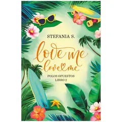 ANTARTICA LIBROS - Love Me Love Me Polos Opuestos Libro 2