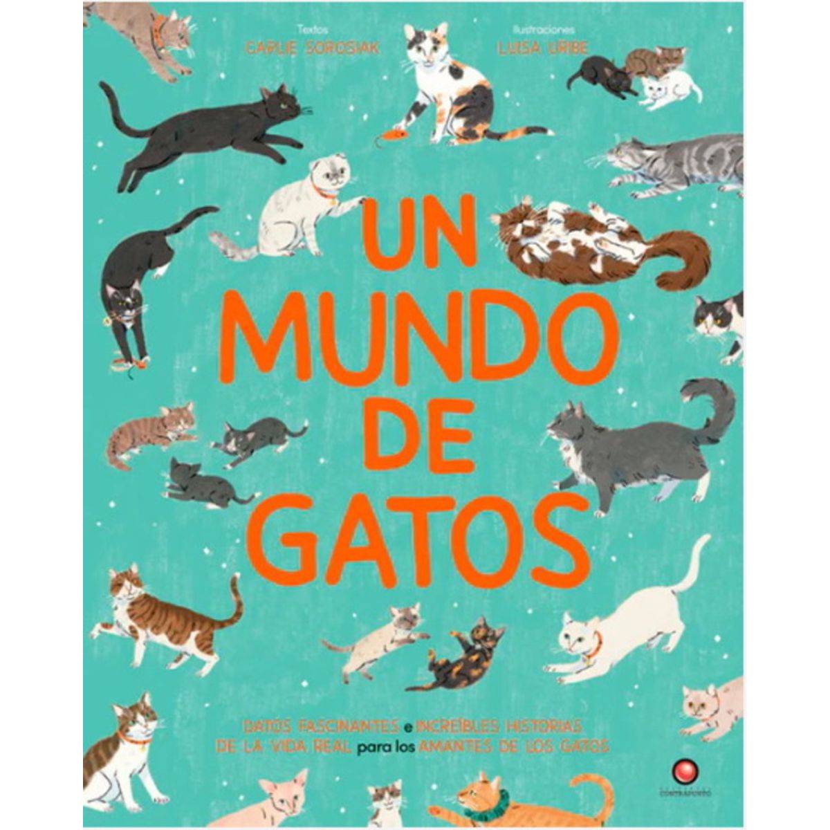 ANTARTICA LIBROS - Un Mundo De Gatos