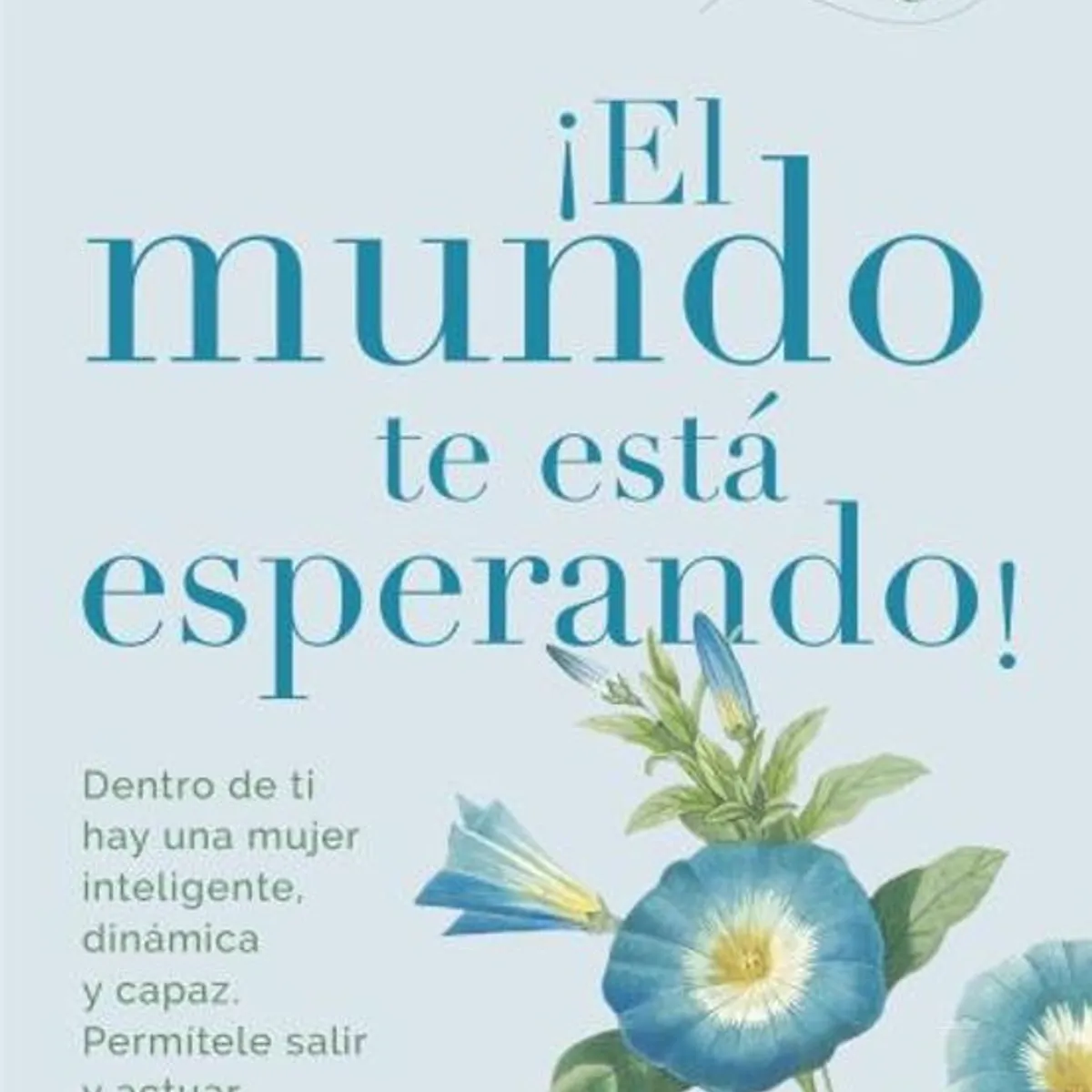 ANTARTICA LIBROS - ¡El Mundo Te Esta Esperando