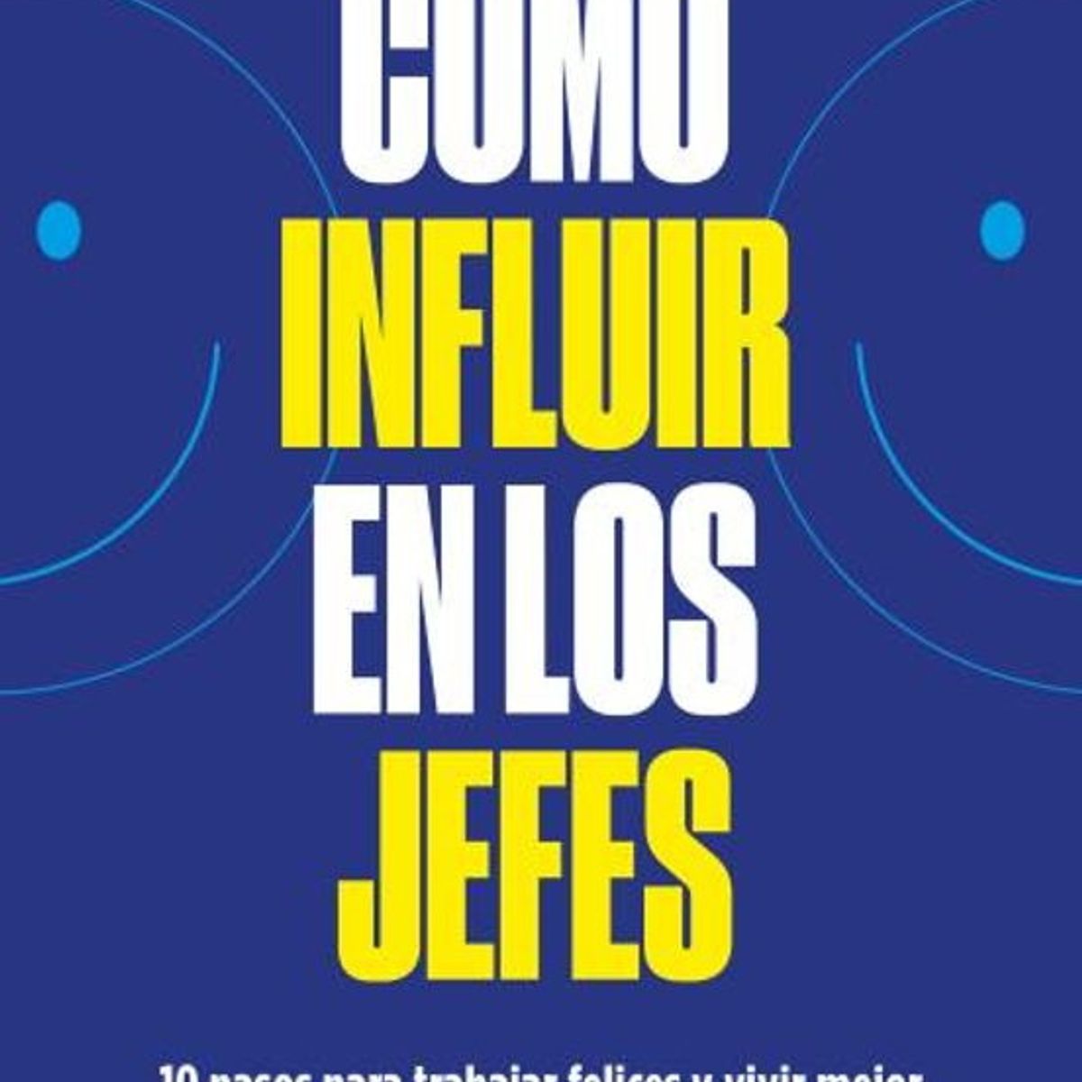 ANTARTICA LIBROS - Como Influir En Los Jefes
