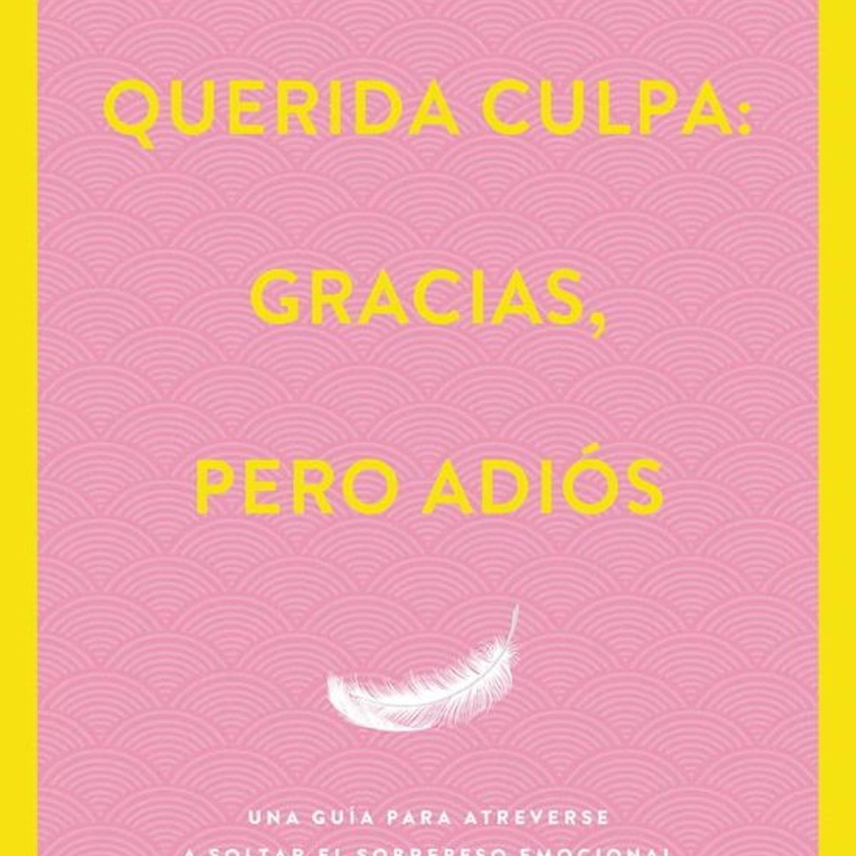 ANTARTICA LIBROS - Querida Culpa Gracias Pero Adios
