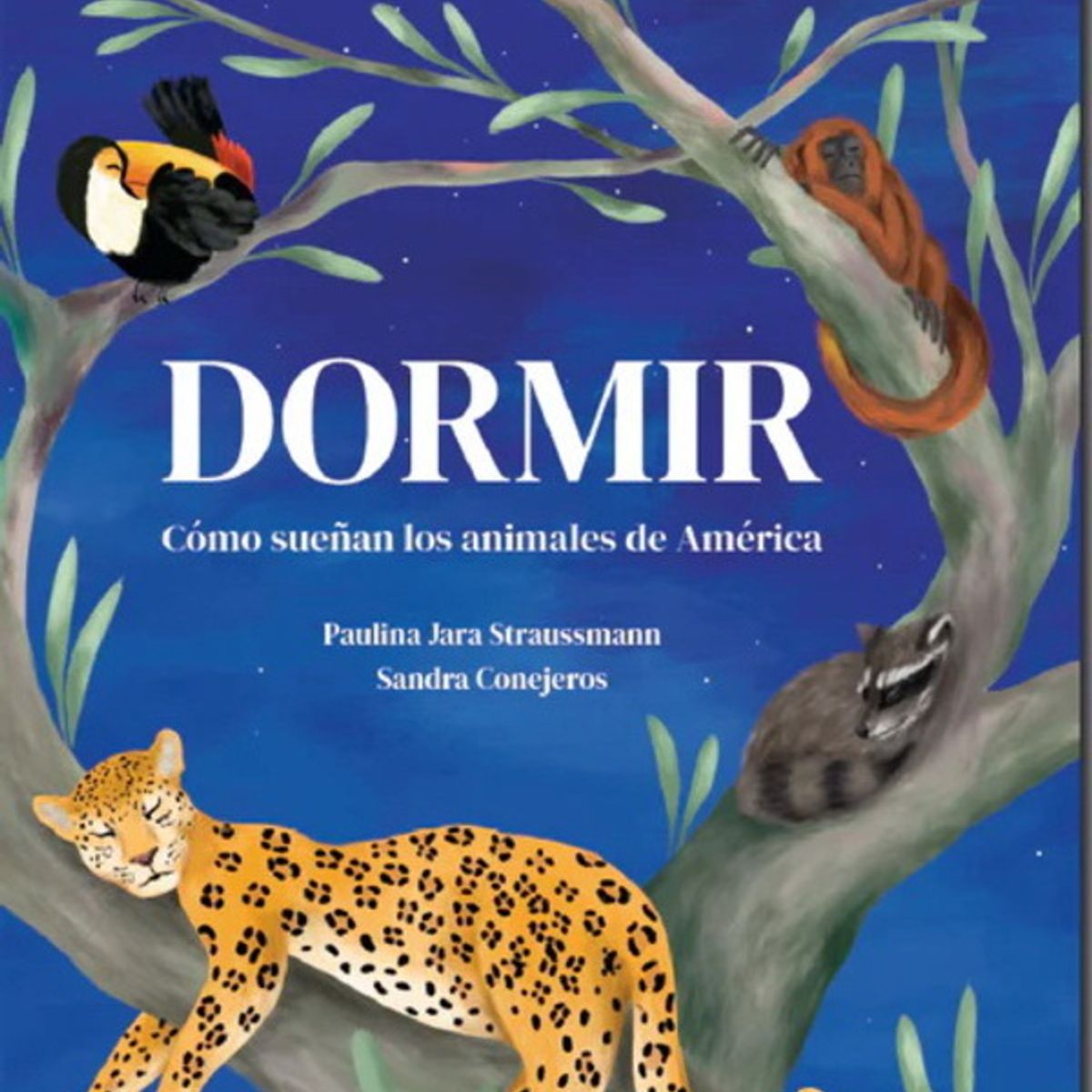 ANTARTICA LIBROS - Dormir Como Sueñan Los Animales De America