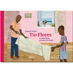 ANTARTICA LIBROS - Tio Flores La Historia De Un Sastre De Brasil