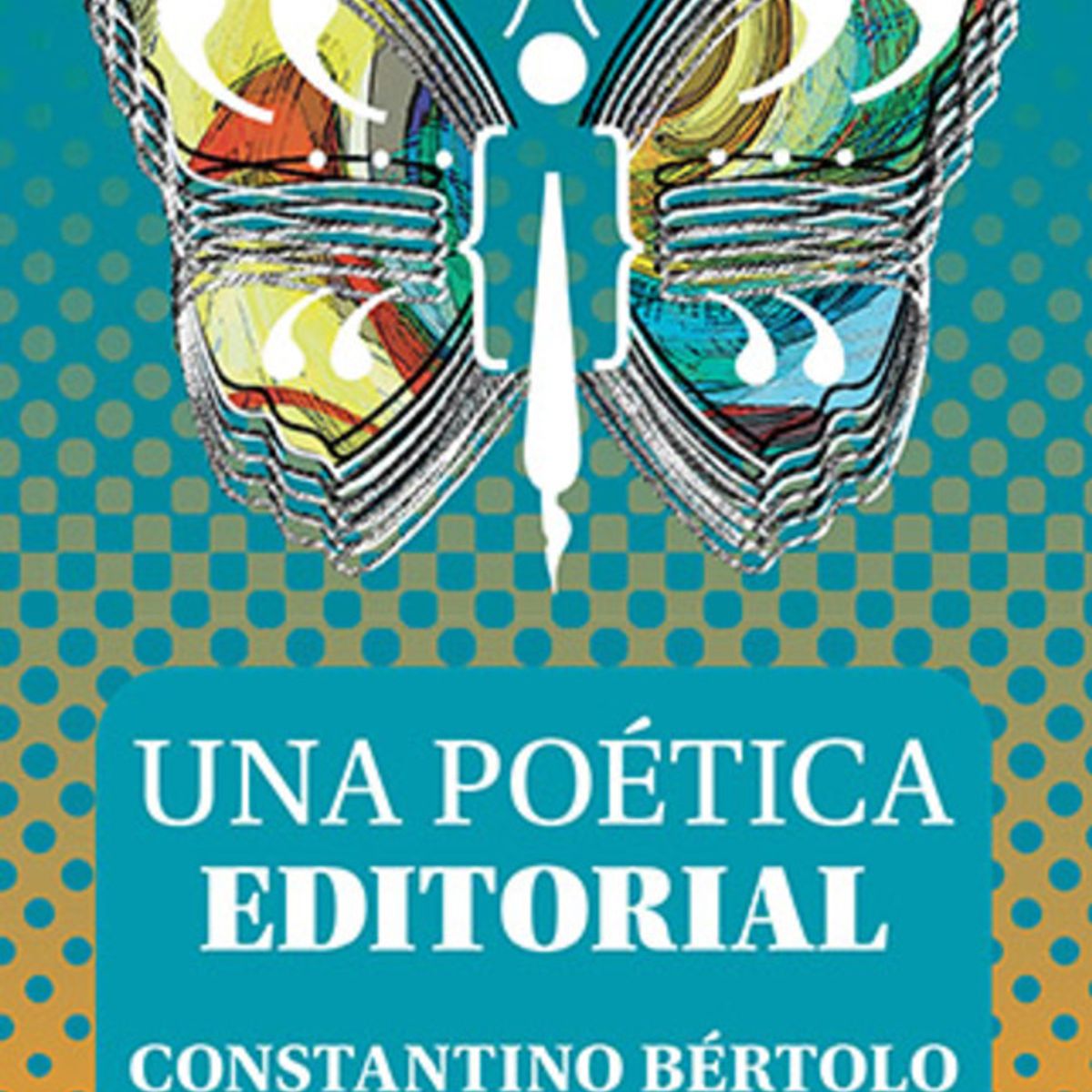 ANTARTICA LIBROS - Una Poetica Editorial