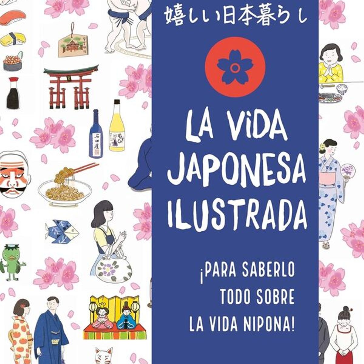 ANTARTICA LIBROS - La Vida Japonesa Ilustrada