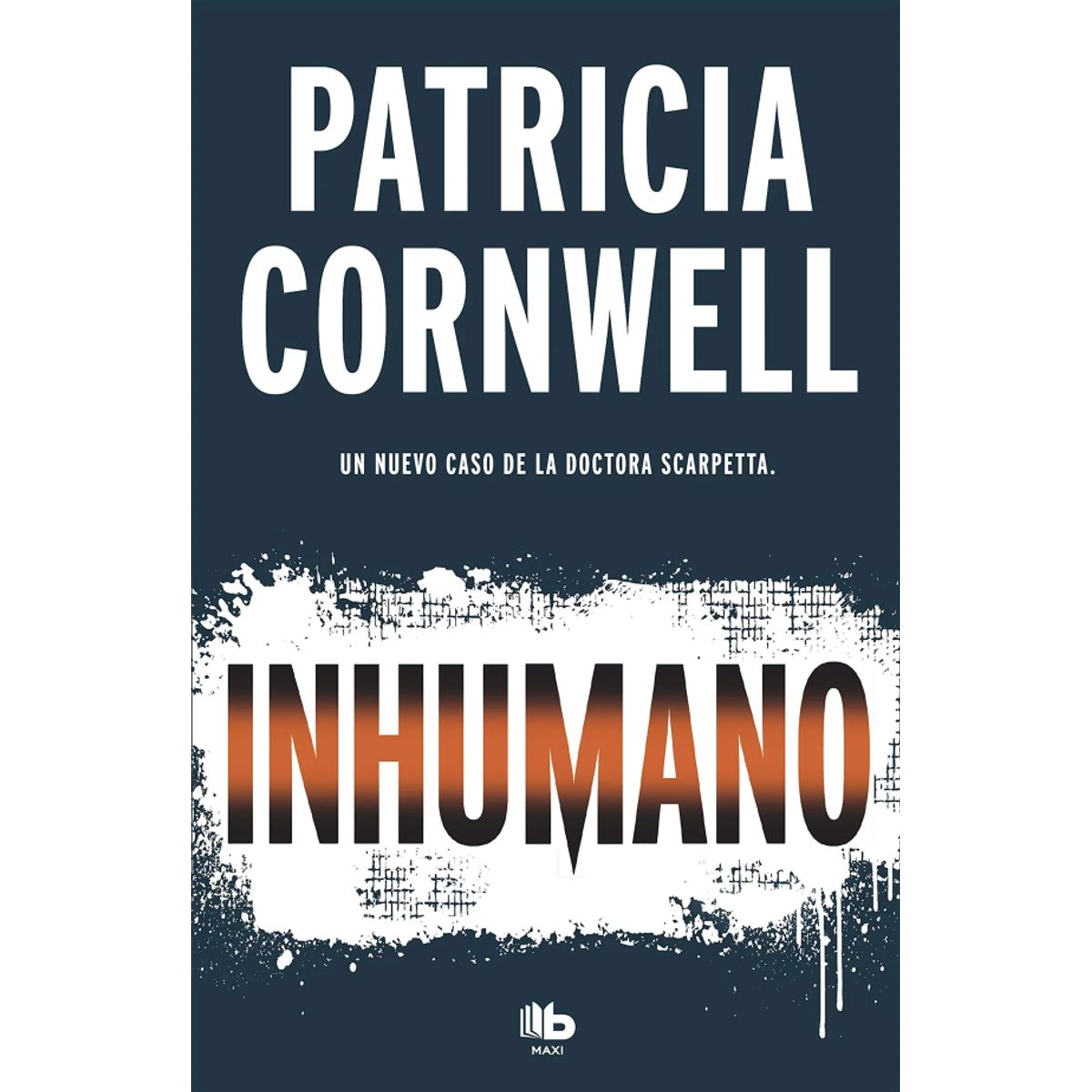 EDICIONES B - INHUMANO SERIE KAY SCARPETTA 23