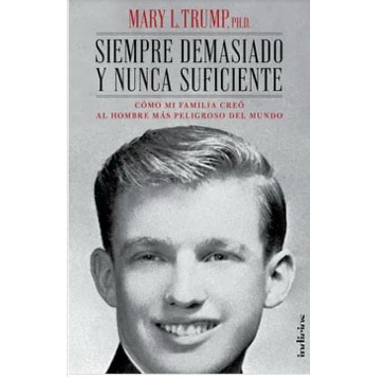 INDICIOS - SIEMPRE DEMASIADO Y NUNCA SUFICIENTE