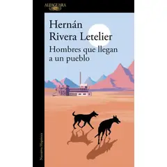 ALFAGUARA - HOMBRES QUE LLEGAN A UN PUEBLO