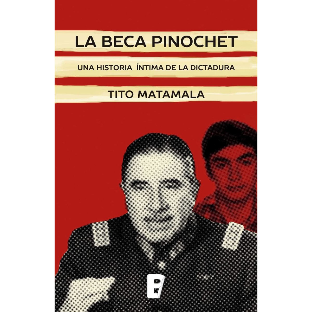 EDICIONES B - LA BECA PINOCHET