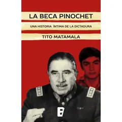 EDICIONES B - LA BECA PINOCHET