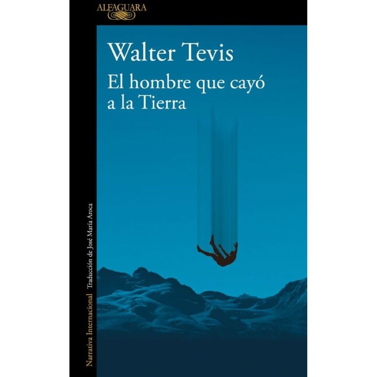 ALFAGUARA - EL HOMBRE QUE CAYO A LA TIERRA