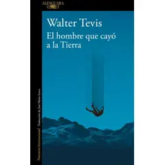 ALFAGUARA - EL HOMBRE QUE CAYO A LA TIERRA
