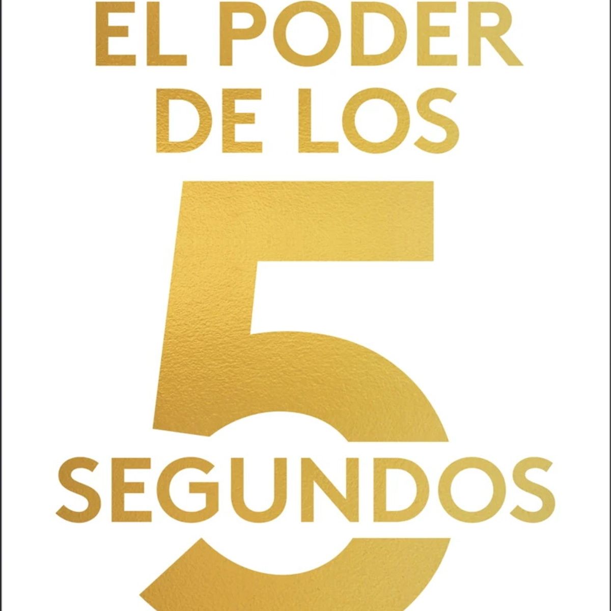 ANTARTICA LIBROS - El Poder De Los 5 Segundos