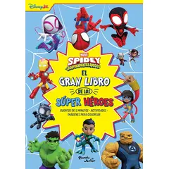 ANTARTICA LIBROS - Spidey Y Sus Sorprendentes Amigos El Gran Libro De Los Super Heroes