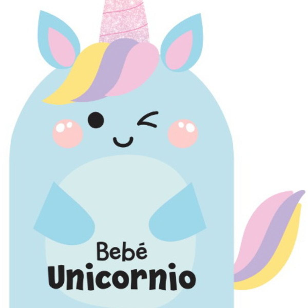 ANTARTICA LIBROS - Bebe Unicornio Bebe Feliz