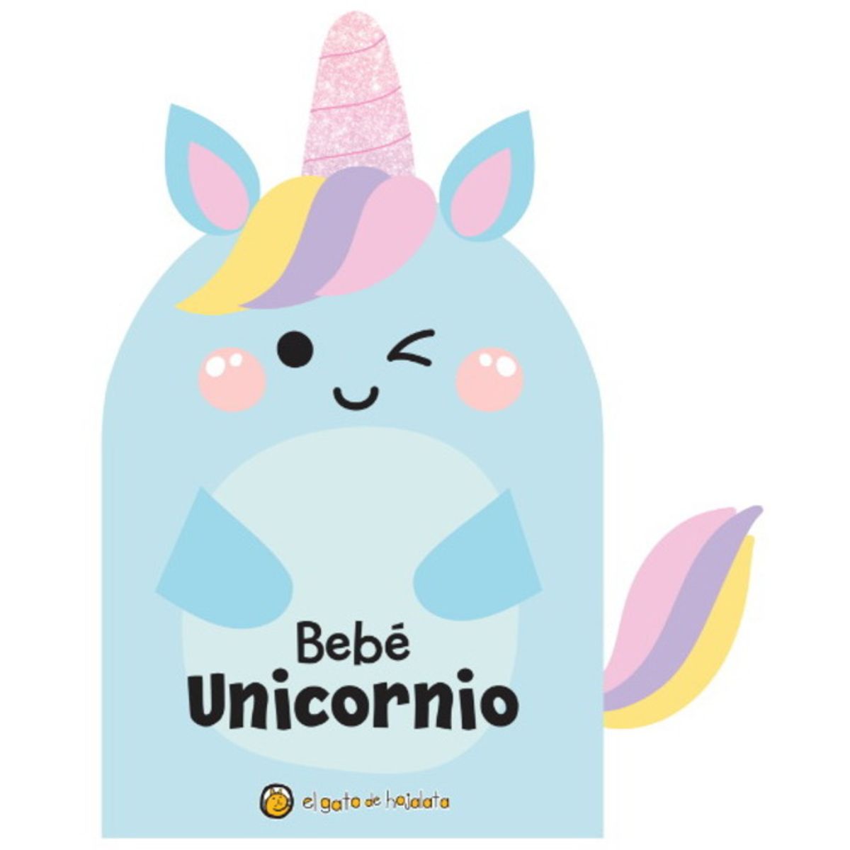 ANTARTICA LIBROS - Bebe Unicornio Bebe Feliz