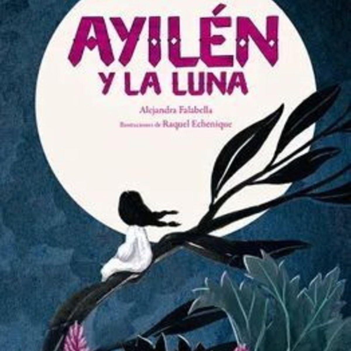 ANTARTICA LIBROS - Ayilen Y La Luna