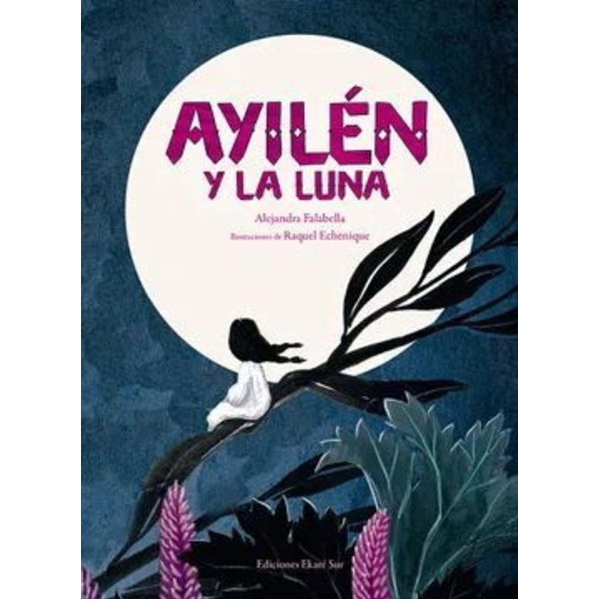 ANTARTICA LIBROS - Ayilen Y La Luna