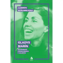 ANTARTICA LIBROS - Gladys Marin Solidaridad Consecuencia Valentia