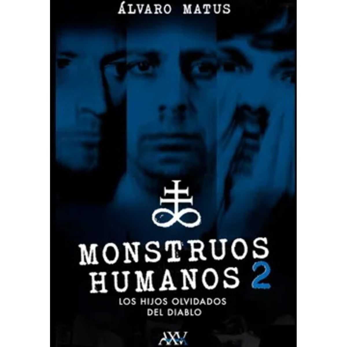 ANTARTICA LIBROS - Monstruos Humanos Los Hijos Olvidados Del Diablo