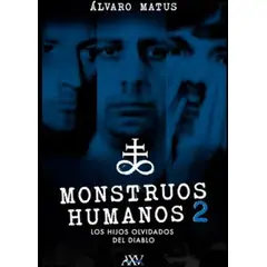 ANTARTICA LIBROS - Monstruos Humanos Los Hijos Olvidados Del Diablo