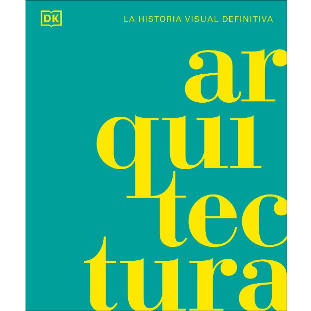 ANTARTICA LIBROS - Arquitectura La Historia Visual Definitiva