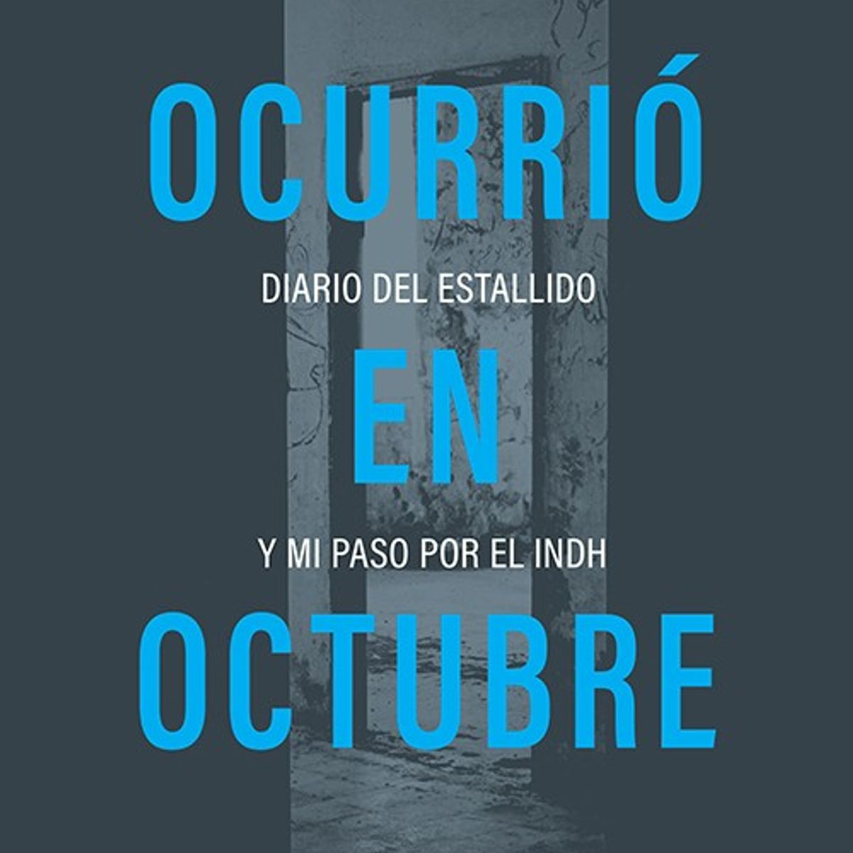 ANTARTICA LIBROS - Ocurrio En Octubre Diario Del Estallido