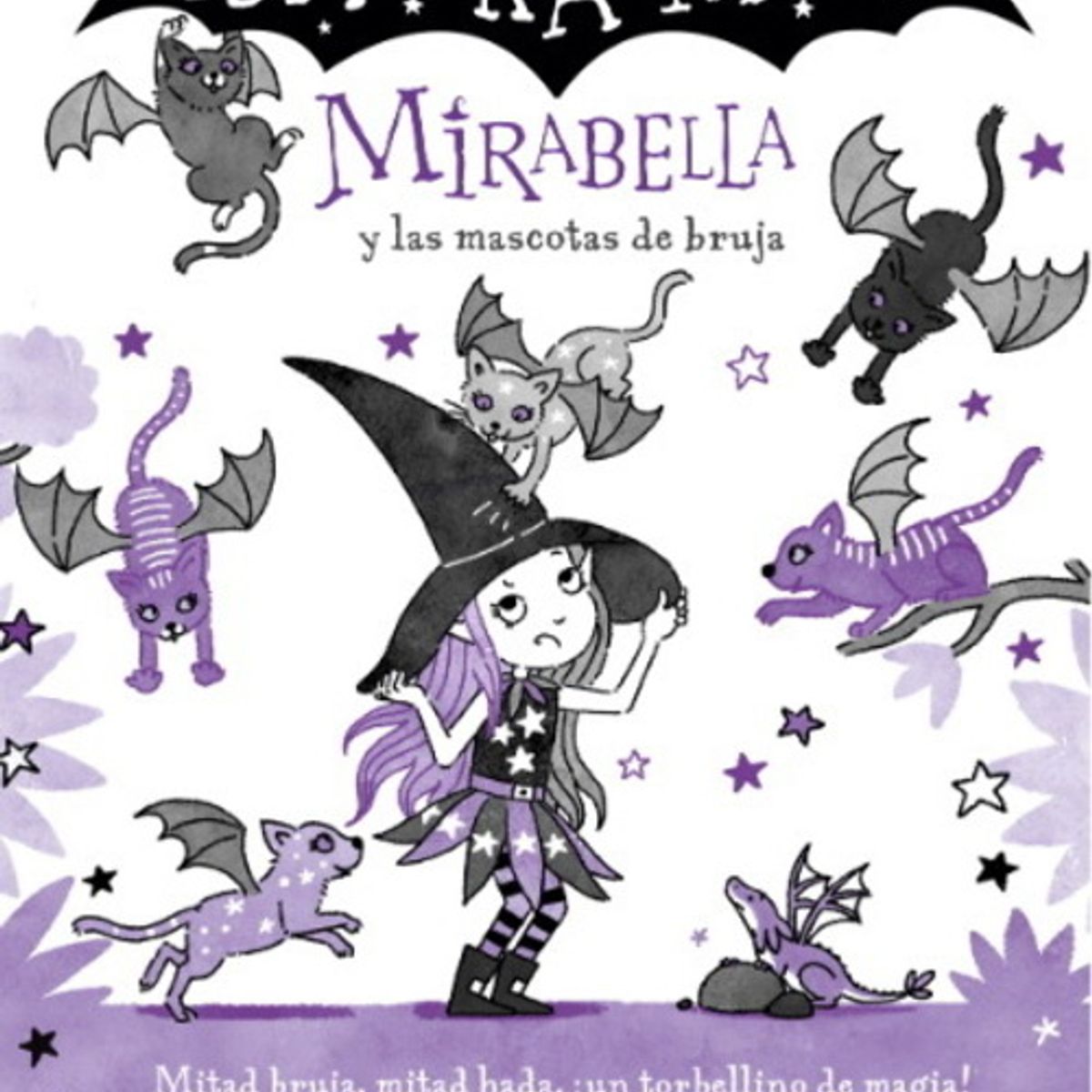 ANTARTICA LIBROS - Mirabella Y Las Mascotas De Bruja