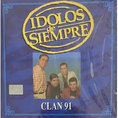 GENERICO - CLAN 91 - IDOLOS DE SIEMPRE CD