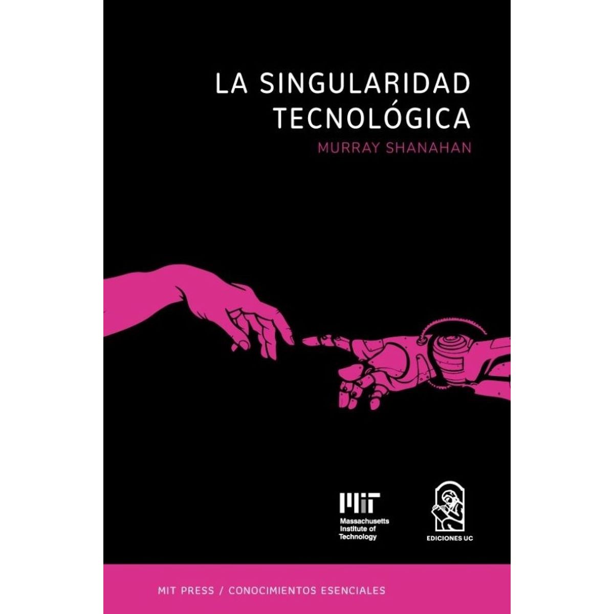EDICIONES UC - LA SINGULARIDAD TECNOLOGICA